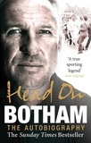 Ian Botham - Head On - Ian Botham: The Autobiography.