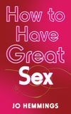 Jo Hemmings - How to Have Great Sex.