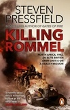 Steven Pressfield - Killing Rommel - An action-packed, tense and thrilling wartime adventure guaranteed to keep you on the edge of your seat.