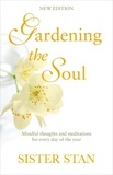 Stanislaus Kennedy - Gardening The Soul - Mindful Thoughts and Meditations for Every Day of the Year.