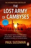 Paul Sussman - The Lost Army Of Cambyses - a heart-pounding and adrenalin – fuelled adventure thriller set in Egypt.
