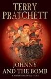 Terry Pratchett - Johnny and the Bomb.