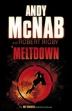 Andy McNab et Robert Rigby - Meltdown.