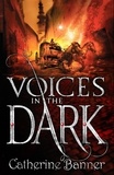Catherine Banner - Voices in the Dark.