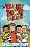 Anthony McGowan - The Bare Bum Gang and the Football Face-Off.