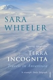 Sara Wheeler - Terra Incognita - Travels in Antarctica.