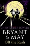 Christopher Fowler - Bryant and May Off the Rails (Bryant and May 8) - (Bryant &amp; May Book 8).