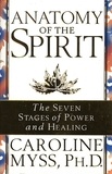 Caroline Myss - Anatomy Of The Spirit.