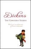 Charles Dickens et Peter Ackroyd - The Christmas Stories - with an introduction by Peter Ackroyd.