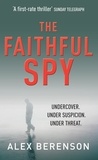 Alex Berenson - The Faithful Spy - Spy Thriller.