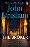 John Grisham - The Broker - A gripping crime thriller from the Sunday Times bestselling author of mystery and suspense.