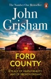 John Grisham - Ford County - Gripping thriller stories from the bestselling author of mystery and suspense.