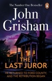 John Grisham - The Last Juror - A gripping crime thriller from the Sunday Times bestselling author of mystery and suspense.