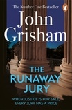 John Grisham - The Runaway Jury - A gripping legal thriller from the Sunday Times bestselling author.