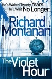 Richard Montanari - The Violet Hour.