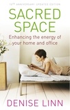Denise Linn - Sacred Space - Enhancing the Energy of Your Home and Office.