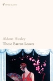 Aldous Huxley et David Bradshaw - Those Barren Leaves.
