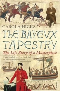 Carola Hicks - The Bayeux Tapestry /anglais.