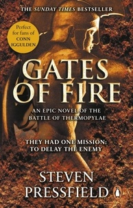Steven Pressfield - Gates Of Fire - One of history’s most epic battles is brought to life in this enthralling and moving novel.