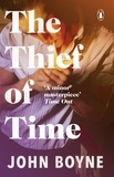 John Boyne - The Thief of Time.
