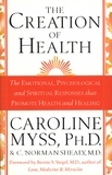 C. Norman Shealy M.D. et Caroline Myss - The Creation Of Health.