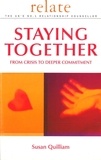 Susan Quilliam - Relate Guide To Staying Together - From Crisis to Deeper Commitment.