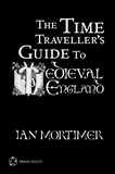 Ian Mortimer - The Time Traveller's Guide to Medieval England Brain Shot.