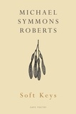 Michael Symmons Roberts - Soft Keys.