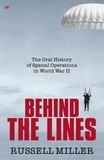 Russell Miller - Behind The Lines - The Oral History of Special Operations in World War II.