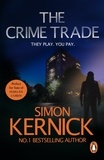 Simon Kernick - The Crime Trade - (Tina Boyd: 1): the gritty and jaw-clenching thriller from Simon Kernick, the bestselling master of the genre.