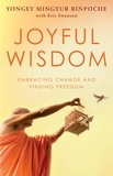 Yongey Mingyur Rinpoche - Joyful Wisdom.
