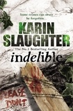Karin Slaughter - Indelible - (Grant County series 4).