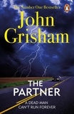 John Grisham - The Partner - A gripping crime thriller from the Sunday Times bestselling author of mystery and suspense.