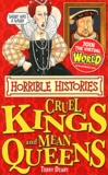 Terry Deary et Kate Sheppard - Horrible Histories - Cruel Kings and Mean Queens.