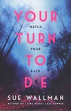 Sue Wallman - Your Turn to Die - Watch your back.