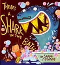 Sarah McIntyre - There's a Shark in the Bath.