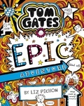 Liz Pichon - Tom Gates Tome 13 : Epic Adventure (kind of).