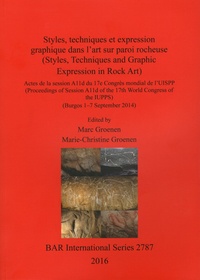 Marc Groenen et Marie-Chistine Groenen - Styles, techniques et expression graphique dans l'art sur paroi rocheuse - Actes de la session A11d du 17e Congrès mondial de l'UISPP (Burgos, 1-7 septembre 2014).