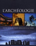 Kate Santon - L'archéologie - Les secrets du passé arrachés à la terre.