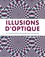 Inga Menkhoff - Illusions d'optique - Le monde fascinant des apparences trompeuses.