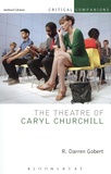 R. Darren Gobert - The Theatre of Caryl Churchill.