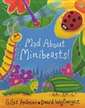 Giles Andreae et David Wojtowycz - Mad About Minibeasts !.