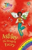 Daisy Meadows et Georgie Ripper - Ashley the Dragon Fairy - The Magical Animal Fairies Book 1.
