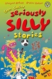 Laurence Anholt et Arthur Robins - Even Sillier Seriously Silly Stories!.