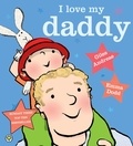 Giles Andreae et Emma Dodd - I Love My Daddy.