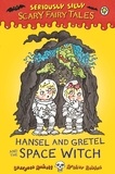 Laurence Anholt - Hansel and Gretel and the Space Witch.