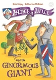 Rose Impey et Katharine McEwen - Sir Lance-a-Little and the Ginormous Giant - Book 5.