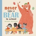 Mark Sperring - Never Take a Bear to School.