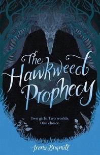 Irena Brignull - The Hawkweed Prophecy - Book 1.