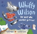 Caryl Hart et Leonie Lord - Whiffy Wilson: The Wolf who wouldn't go to bed.